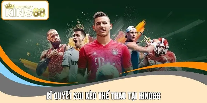 Bí quyết soi kèo thể thao tại KING88