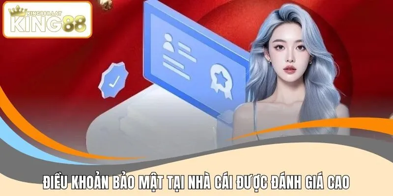 Điều khoản bảo mật tại nhà cái được đánh giá cao